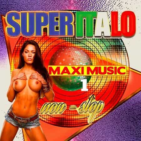 Super Italo Maxi Music Non-Stop [01] (2022) скачать через торрент