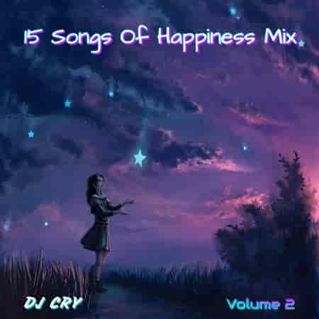 DJ Cry - 15 Songs Of Happiness Mix [2] (2022) скачать через торрент