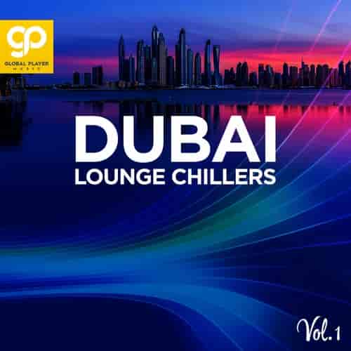 Dubai Lounge Chillers, Vol. 1 (2022) скачать через торрент