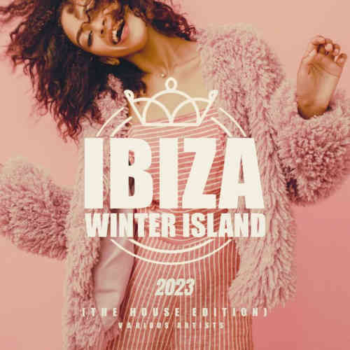 Ibiza Winter Island 2023 [The House Edition] (2022) скачать торрент