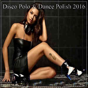 Disco Polo & Dance Polish [01] (2016) скачать торрент