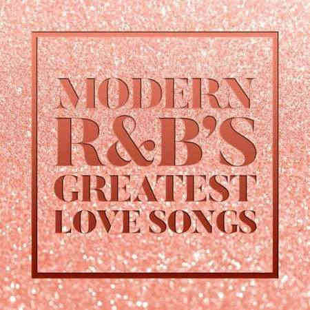 Modern R&B's Greatest Love Songs (2022) скачать через торрент