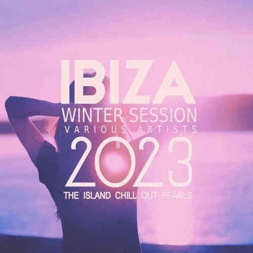 Ibiza Winter Session 2023 [The Island Chill out Pearls] (2023) скачать через торрент