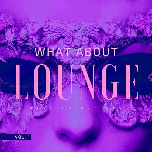 What About Lounge, Vol. 1-2 (2022) скачать торрент