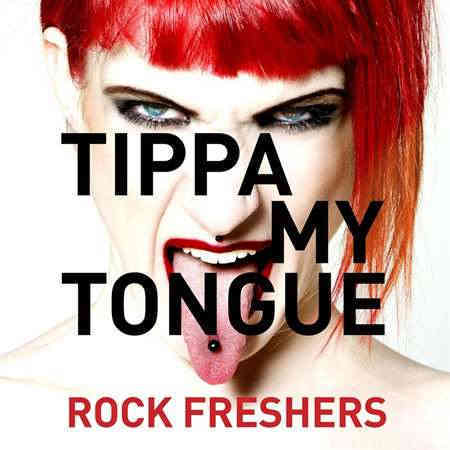 Tippa My Tongue - Rock Freshers