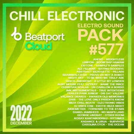 Beatport Chill Electronic: Sound Pack #577 (2022) скачать торрент