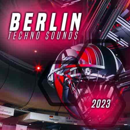 Berlin Techno Sounds 2023 (2023) скачать торрент