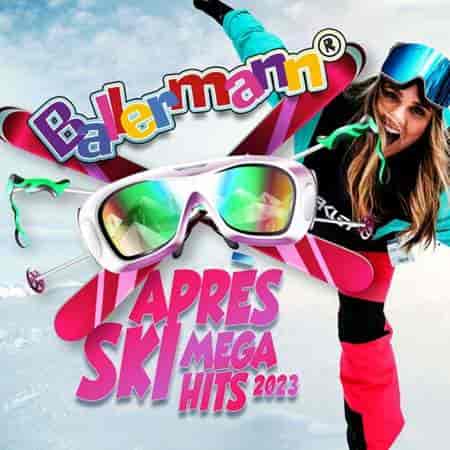 Ballermann Après Ski Mega Hits 2023