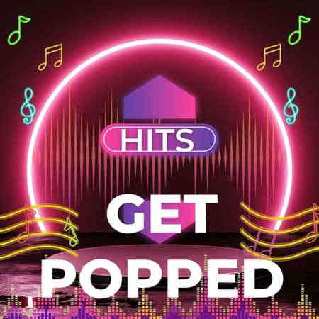 Hits - Get Popped (2022) скачать торрент