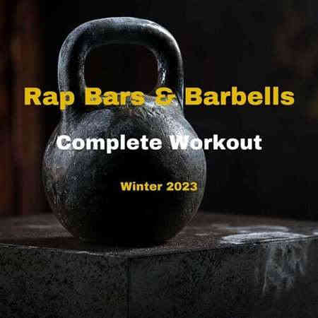 Rap Bars & Barbells - Winter 2023 - Complete Workout (2023) скачать торрент