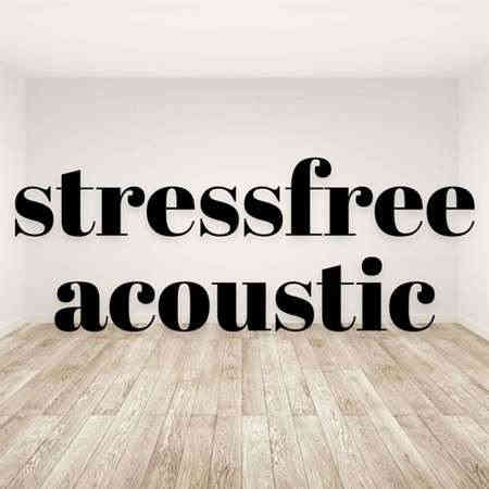 stressfree acoustic (2022) скачать торрент