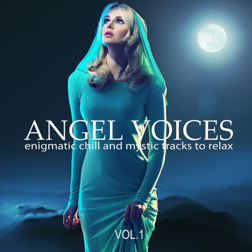 Angel Voices, Vol. 1-3 [Enigmatic Chill and Mystic Tracks to Relax] (2022) скачать торрент