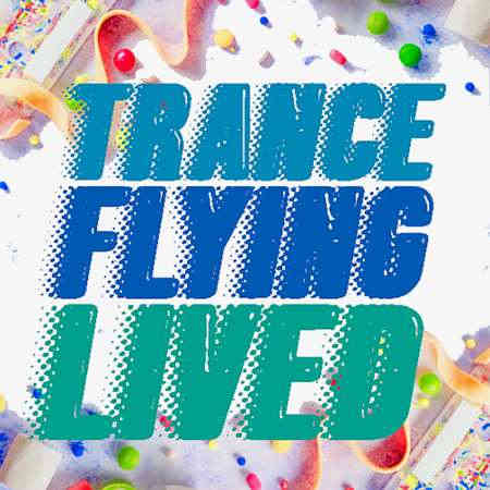 100 Trance Lived Flying (2022) скачать торрент