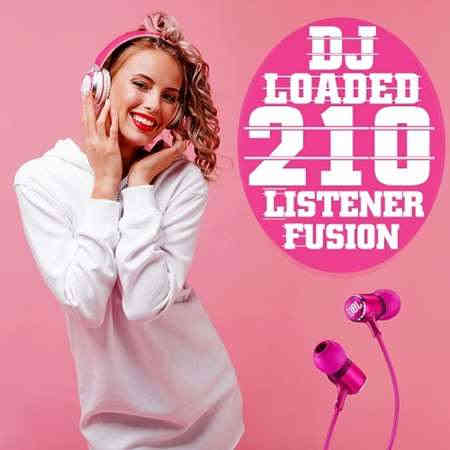 210 DJ Loaded - Fusion Listeners (2022) скачать торрент