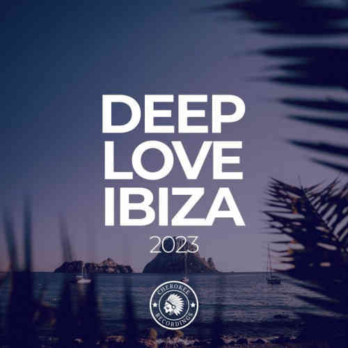 Deep Love Ibiza 2023 (2023) скачать торрент