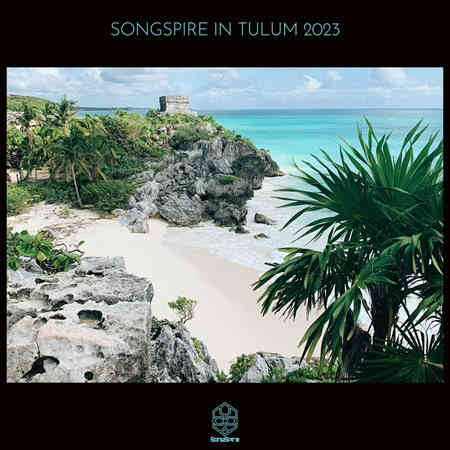 Songspire in Tulum 2023 (2023) скачать через торрент