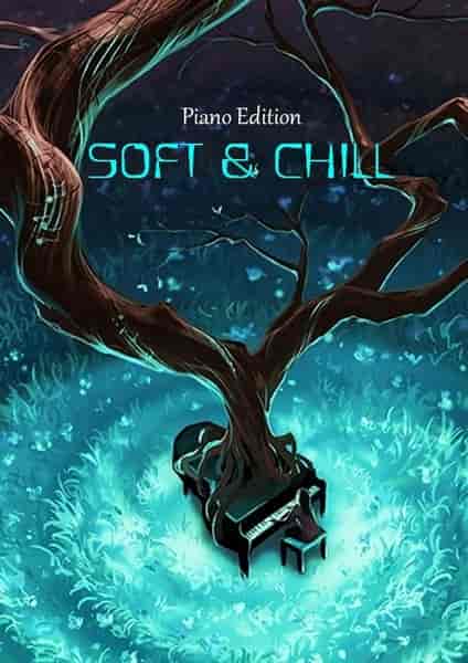 Soft & Chill [Piano Edition] (2023) скачать через торрент
