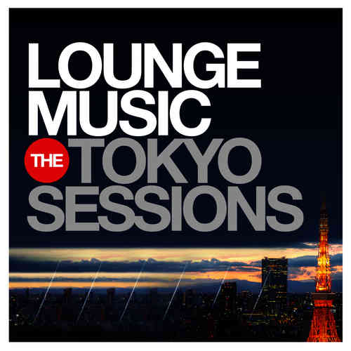 Lounge Music: The Tokyo Sessions, Vol.1-3 (2015) скачать торрент