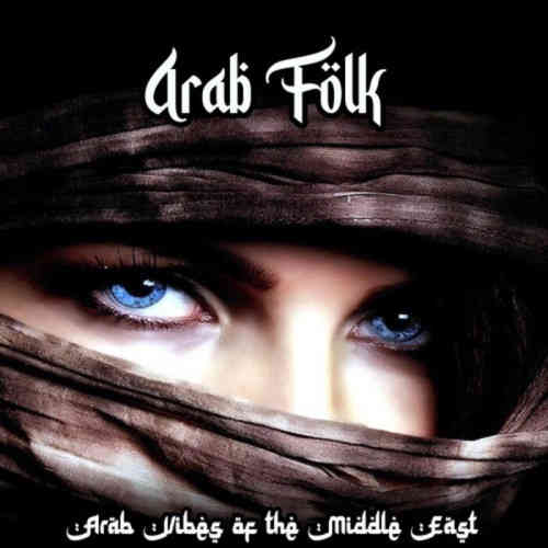 Arab Folk [Arab Vibes Of The Middle East] (2023) скачать торрент