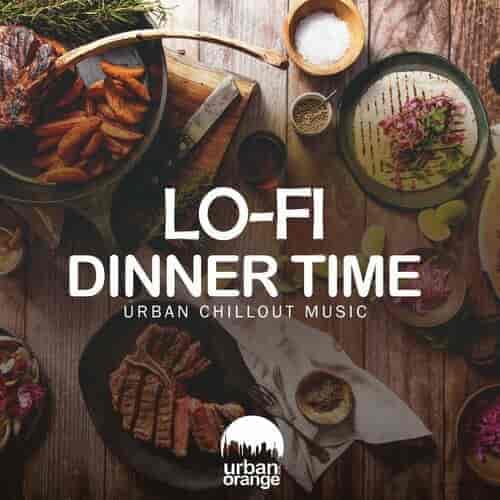 Lo-Fi Dinner Time: Urban Chillout Music (2023) скачать торрент