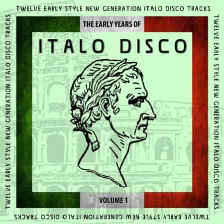 The Early Years of Italo Disco [01] (2017) скачать через торрент