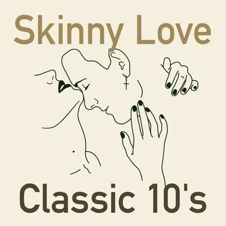 Skinny Love Classic 10's (2023) скачать торрент
