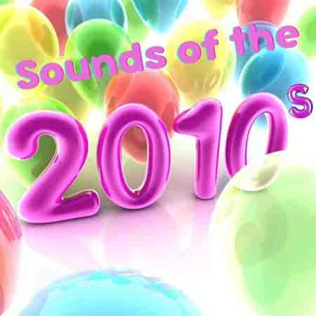 Sounds of the 2010s (2023) скачать торрент