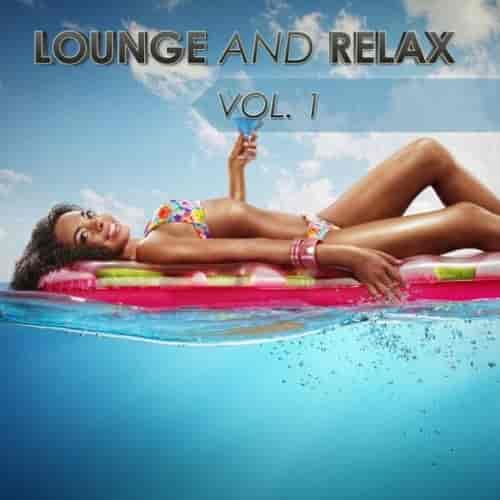 Lounge And Relax, Vol. 1 (2023) скачать торрент