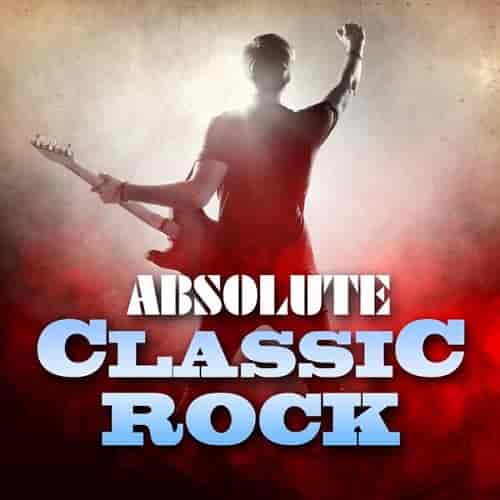 Absolute Classic Rock (2023) скачать через торрент