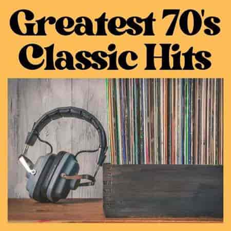 Greatest 70's Classic Hits (2023) скачать торрент