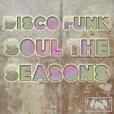 Disco Funk Soul The Seasons (2023) скачать торрент