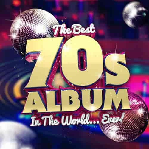 The Best 70s Album In The World...Ever! (2023) скачать торрент