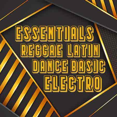 Essentials Reggae Latin Electro Dance Basic (2023) скачать торрент