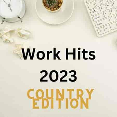 Work Hits 2023 - Country Edition (2023) скачать торрент