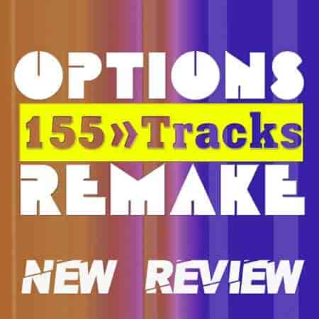 Options Remake 155 Tracks - New Review New С (2023) скачать торрент