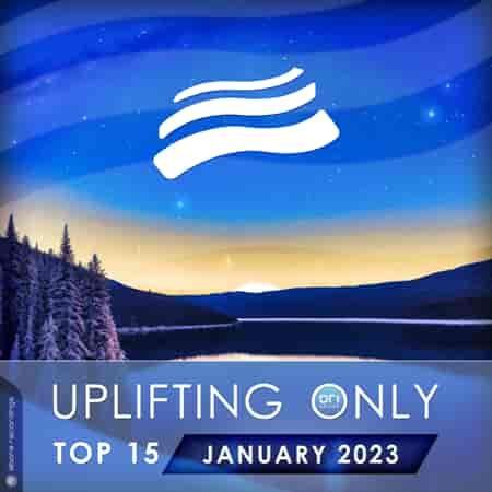 Uplifting Only Top 15: January 2023 (Extended Mixes) (2023) скачать торрент