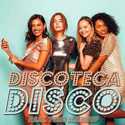 Disco Real Time Discoteca Mashup (2023) скачать торрент