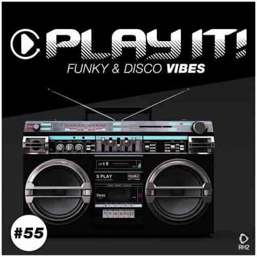 Play It!: Funky & Disco Vibes Vol. 55 (2023) скачать торрент
