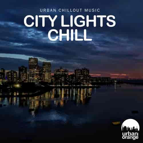 City Lights Chill: Urban Chillout Music (2023) скачать торрент