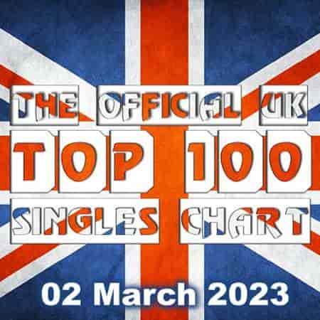 The Official UK Top 100 Singles Chart [02.03] 2023 (2023) скачать через торрент