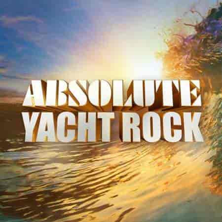 Absolute Yacht Rock (2023) скачать торрент