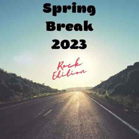 Spring Break 2023 - Rock Edition (2023) скачать торрент