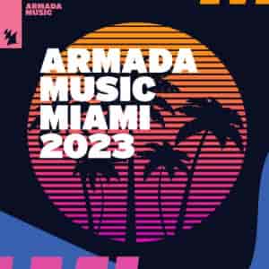 Armada Music - Miami 2023 (2023) скачать торрент