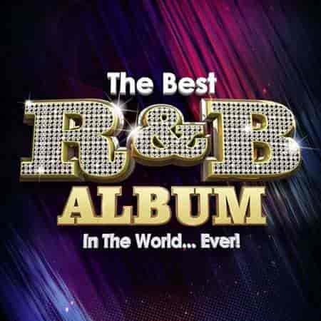 The Best R&B Album In The World...Ever! (2023) скачать торрент