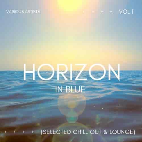 Horizon In Blue [Selected Chill Out & Lounge], Vol. 1 (2023) скачать через торрент