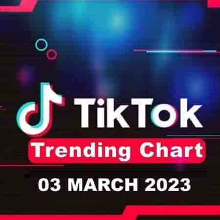 TikTok Trending Top 50 Singles Chart [03.03] 2023 (2023) скачать через торрент