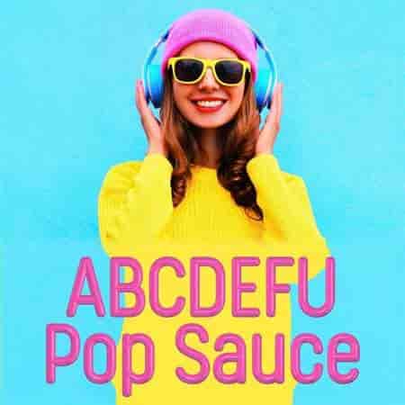 ABCDEFU - Pop Sauce (2023) скачать торрент