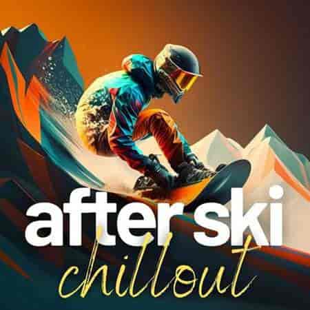 after ski chillout (2023) скачать торрент