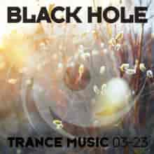 Black Hole Trance Music 03-23 (2023) скачать торрент