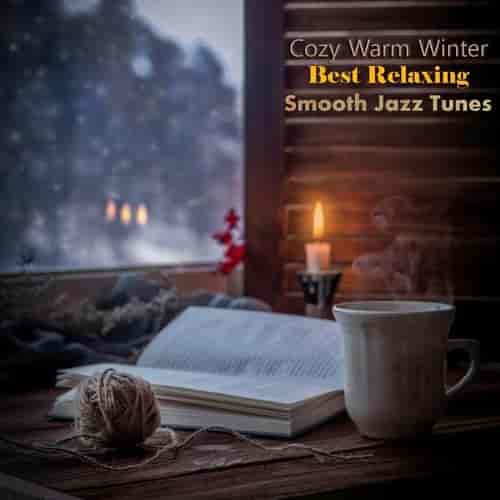 Cozy Warm Winter: Best Relaxing Smooth Jazz Tunes (2023) скачать торрент